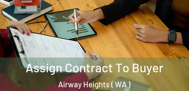  Assign Contract To Buyer Airway Heights ( WA )