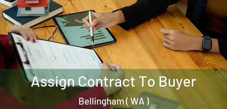  Assign Contract To Buyer Bellingham ( WA )