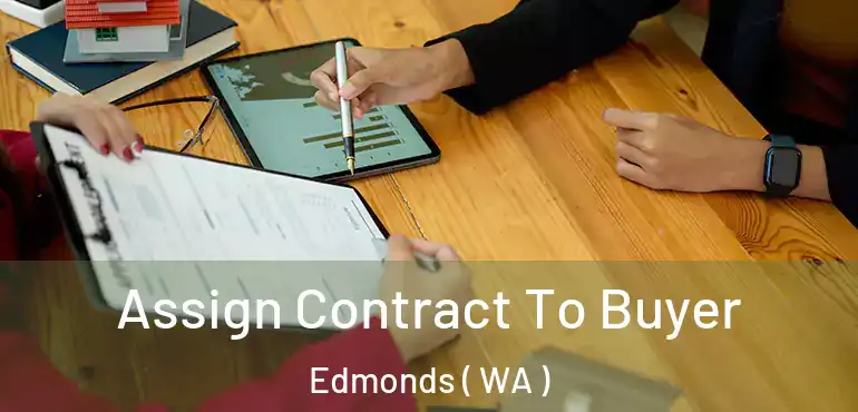  Assign Contract To Buyer Edmonds ( WA )