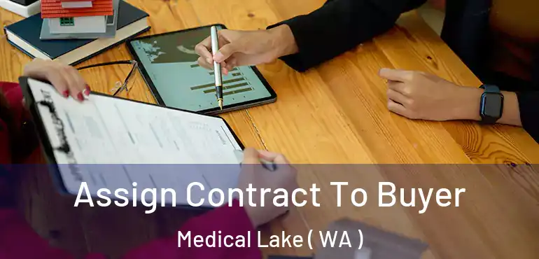  Assign Contract To Buyer Medical Lake ( WA )