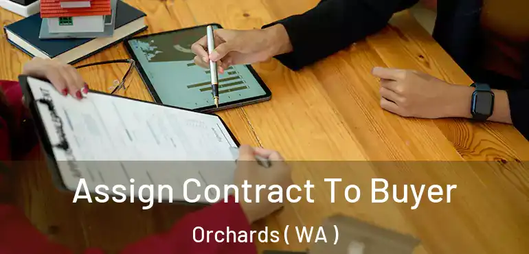  Assign Contract To Buyer Orchards ( WA )