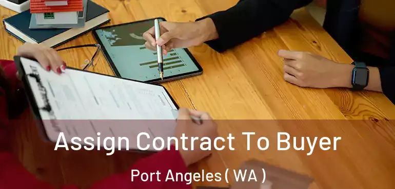  Assign Contract To Buyer Port Angeles ( WA )