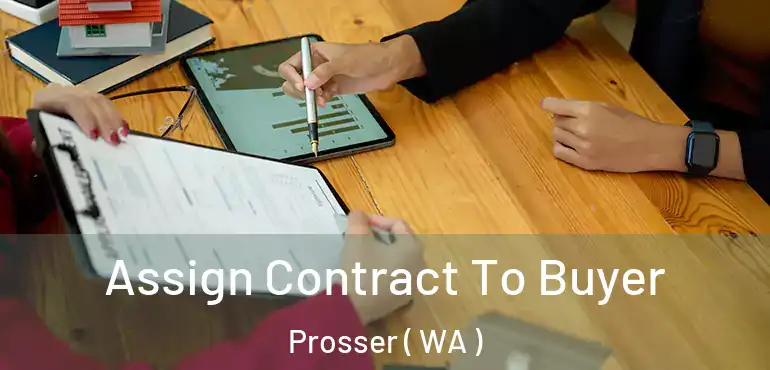  Assign Contract To Buyer Prosser ( WA )