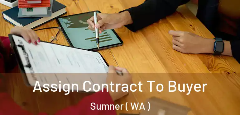  Assign Contract To Buyer Sumner ( WA )