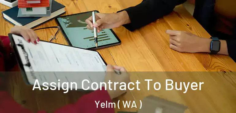  Assign Contract To Buyer Yelm ( WA )
