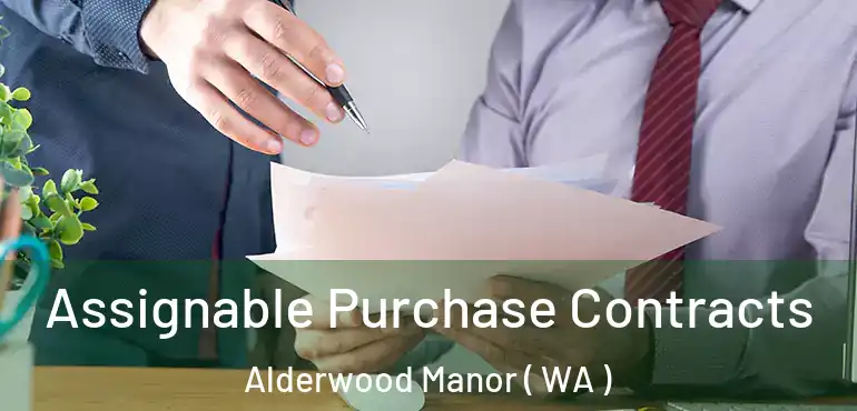  Assignable Purchase Contracts Alderwood Manor ( WA )