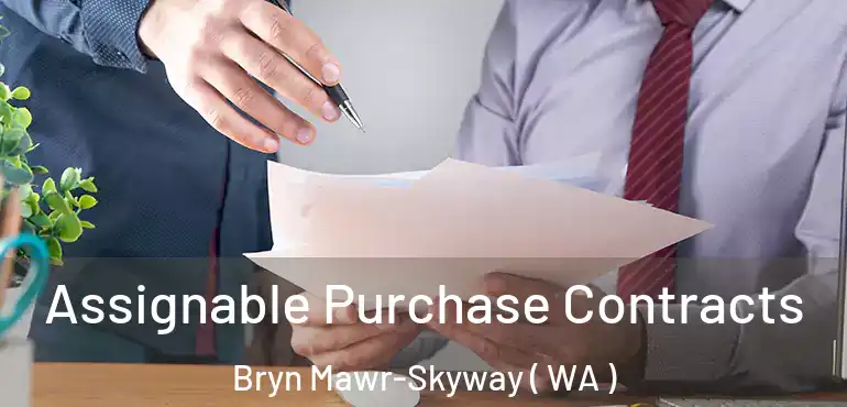  Assignable Purchase Contracts Bryn Mawr-Skyway ( WA )