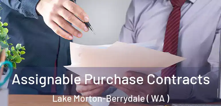  Assignable Purchase Contracts Lake Morton-Berrydale ( WA )