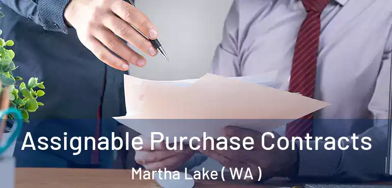  Assignable Purchase Contracts Martha Lake ( WA )