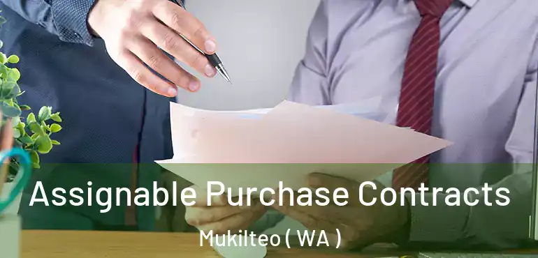  Assignable Purchase Contracts Mukilteo ( WA )