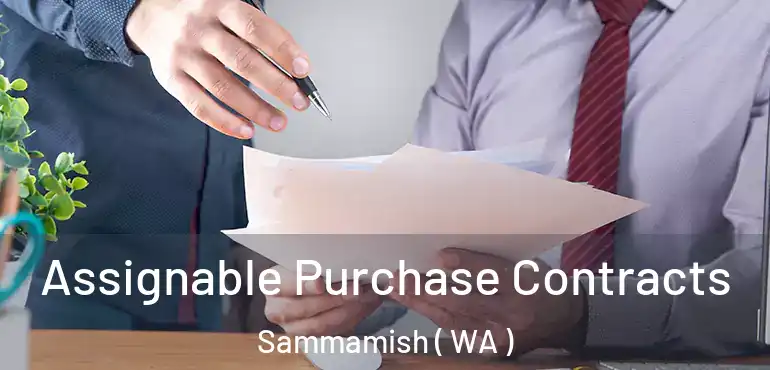  Assignable Purchase Contracts Sammamish ( WA )