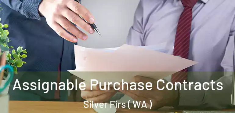 Assignable Purchase Contracts Silver Firs ( WA )