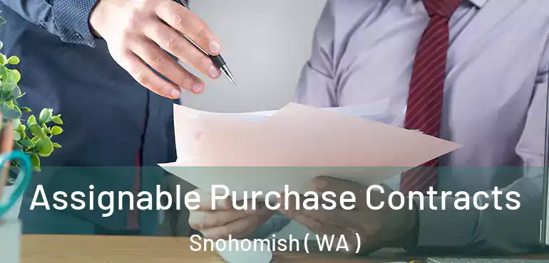  Assignable Purchase Contracts Snohomish ( WA )