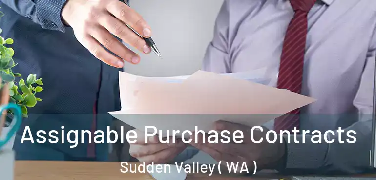  Assignable Purchase Contracts Sudden Valley ( WA )