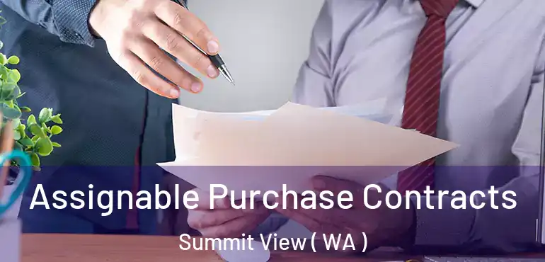  Assignable Purchase Contracts Summit View ( WA )