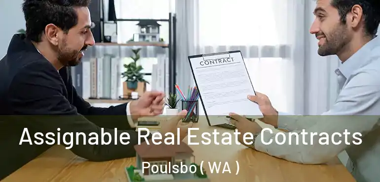  Assignable Real Estate Contracts Poulsbo ( WA )