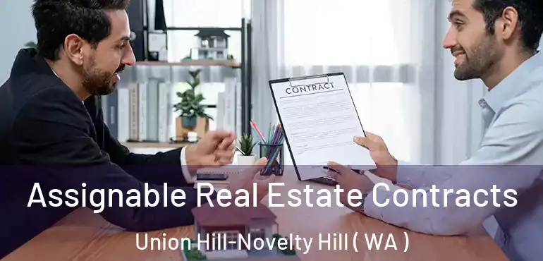  Assignable Real Estate Contracts Union Hill-Novelty Hill ( WA )