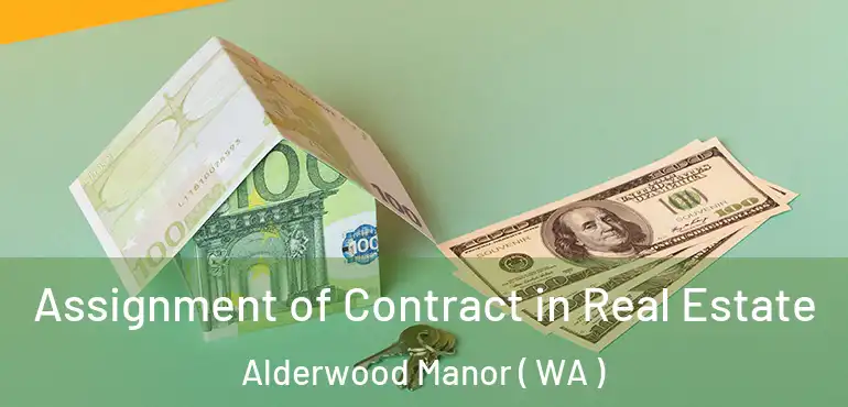  Assignment of Contract in Real Estate Alderwood Manor ( WA )