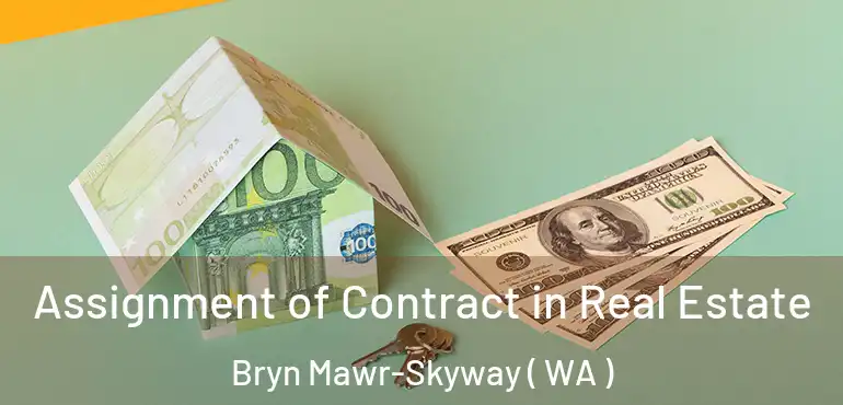  Assignment of Contract in Real Estate Bryn Mawr-Skyway ( WA )