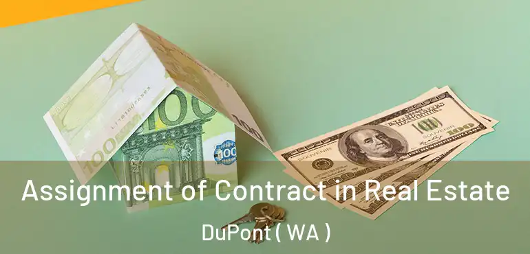  Assignment of Contract in Real Estate DuPont ( WA )