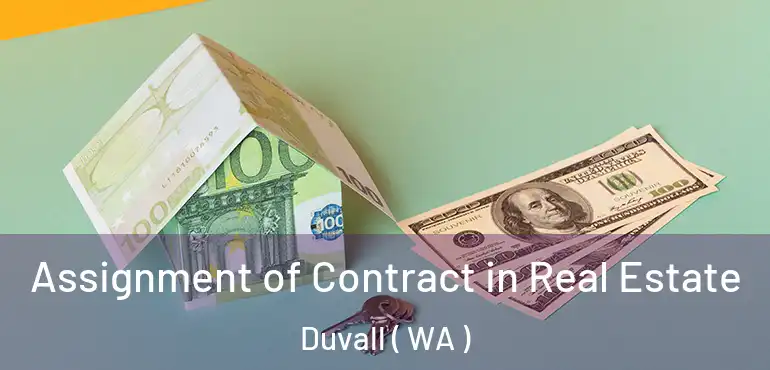  Assignment of Contract in Real Estate Duvall ( WA )
