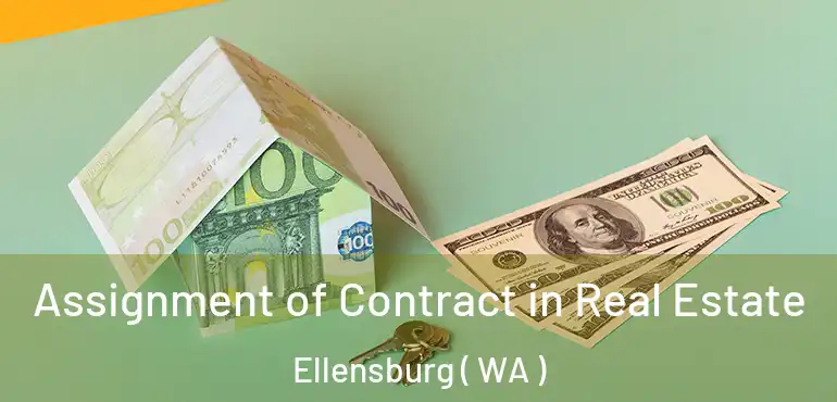  Assignment of Contract in Real Estate Ellensburg ( WA )