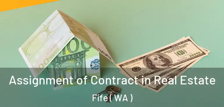  Assignment of Contract in Real Estate Fife ( WA )