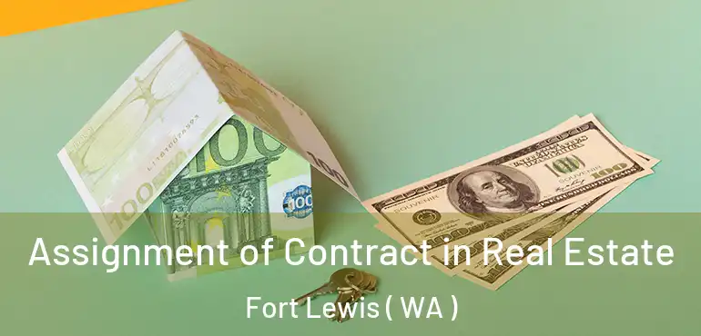  Assignment of Contract in Real Estate Fort Lewis ( WA )