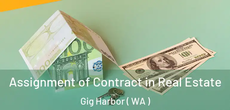  Assignment of Contract in Real Estate Gig Harbor ( WA )