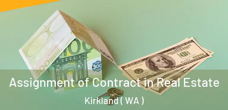  Assignment of Contract in Real Estate Kirkland ( WA )