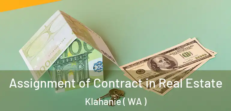  Assignment of Contract in Real Estate Klahanie ( WA )