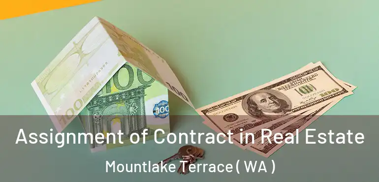  Assignment of Contract in Real Estate Mountlake Terrace ( WA )
