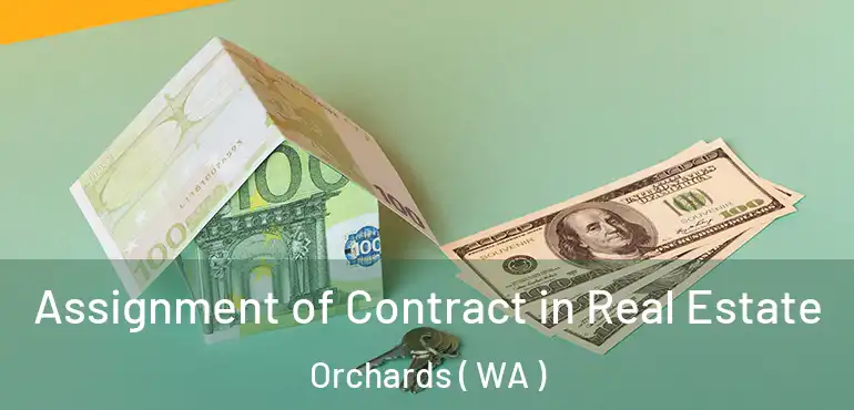  Assignment of Contract in Real Estate Orchards ( WA )