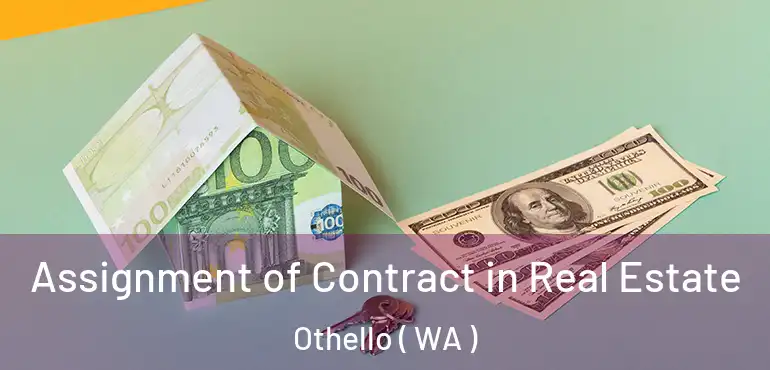  Assignment of Contract in Real Estate Othello ( WA )