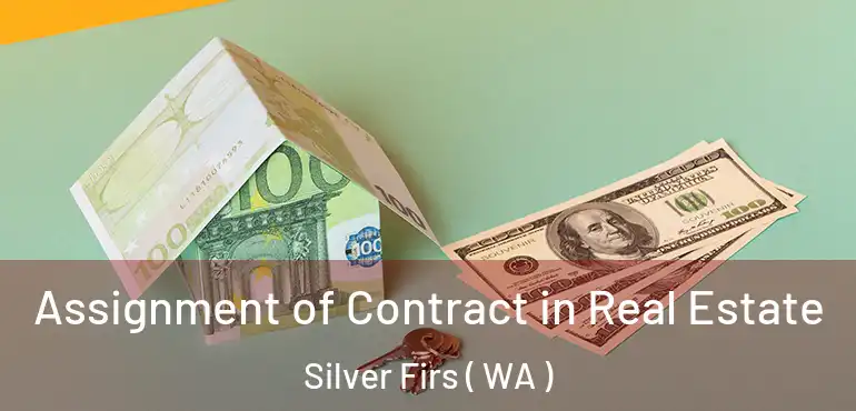  Assignment of Contract in Real Estate Silver Firs ( WA )