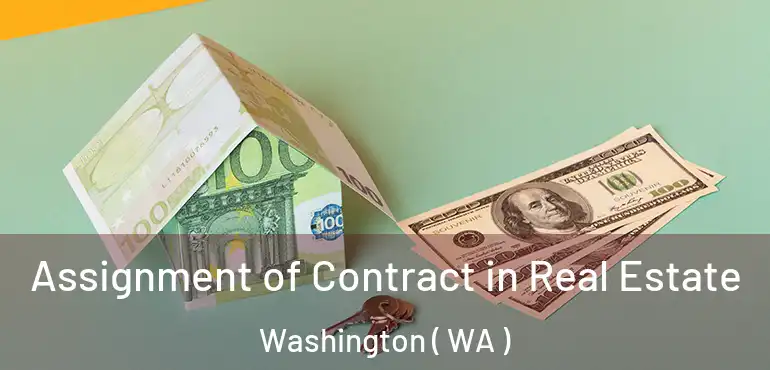  Assignment of Contract in Real Estate Washington ( WA )