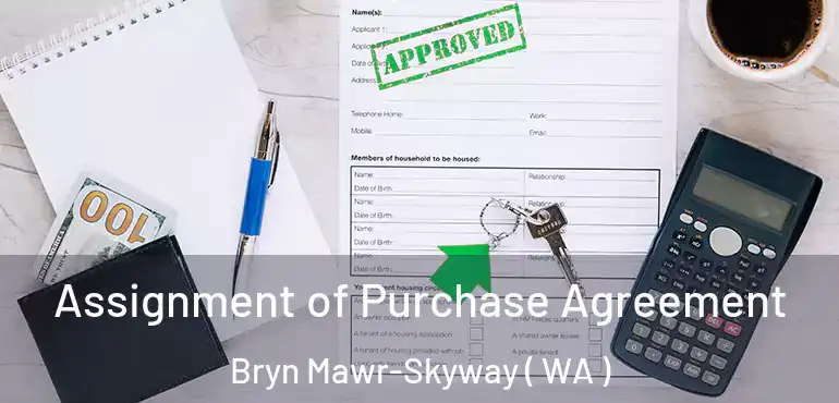  Assignment of Purchase Agreement Bryn Mawr-Skyway ( WA )