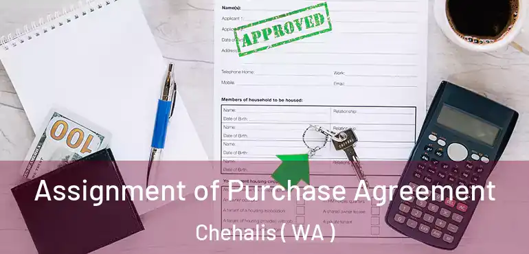 Assignment of Purchase Agreement Chehalis ( WA )