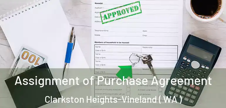  Assignment of Purchase Agreement Clarkston Heights-Vineland ( WA )