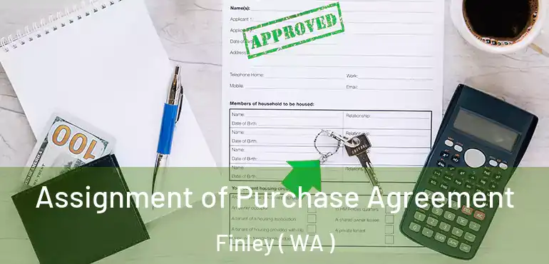  Assignment of Purchase Agreement Finley ( WA )