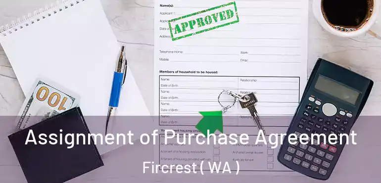  Assignment of Purchase Agreement Fircrest ( WA )