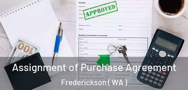  Assignment of Purchase Agreement Frederickson ( WA )