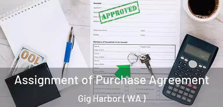  Assignment of Purchase Agreement Gig Harbor ( WA )