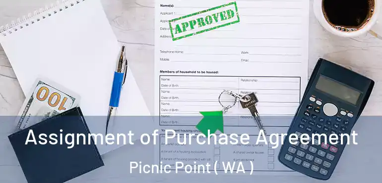  Assignment of Purchase Agreement Picnic Point ( WA )