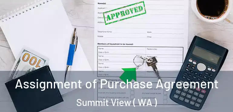  Assignment of Purchase Agreement Summit View ( WA )