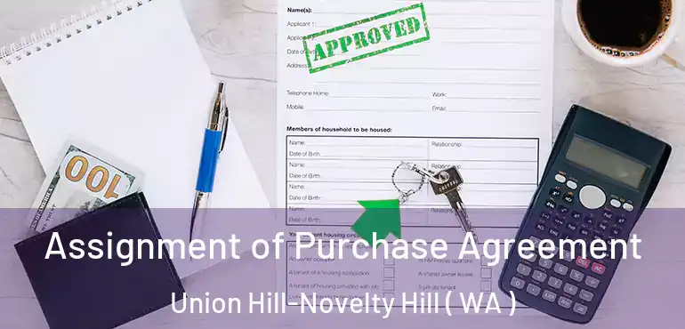  Assignment of Purchase Agreement Union Hill-Novelty Hill ( WA )