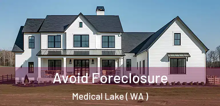  Avoid Foreclosure Medical Lake ( WA )