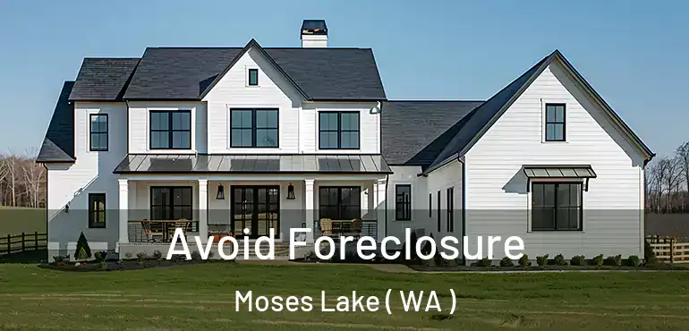  Avoid Foreclosure Moses Lake ( WA )