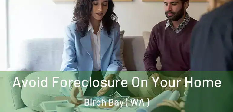  Avoid Foreclosure On Your Home Birch Bay ( WA )