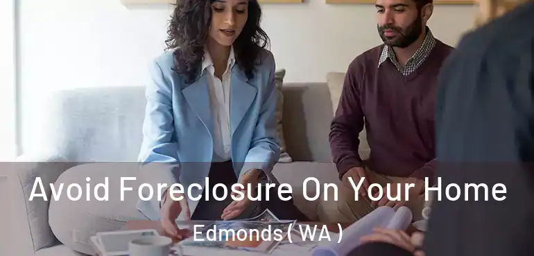 Avoid Foreclosure On Your Home Edmonds ( WA )